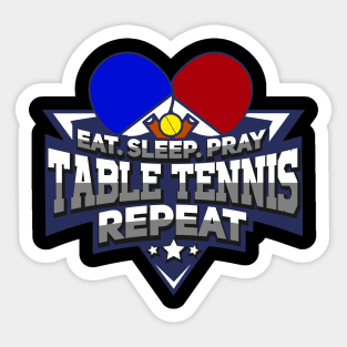 Eat Sleep Pray Table Tennis - Ping Pong T-Shirt Sticker